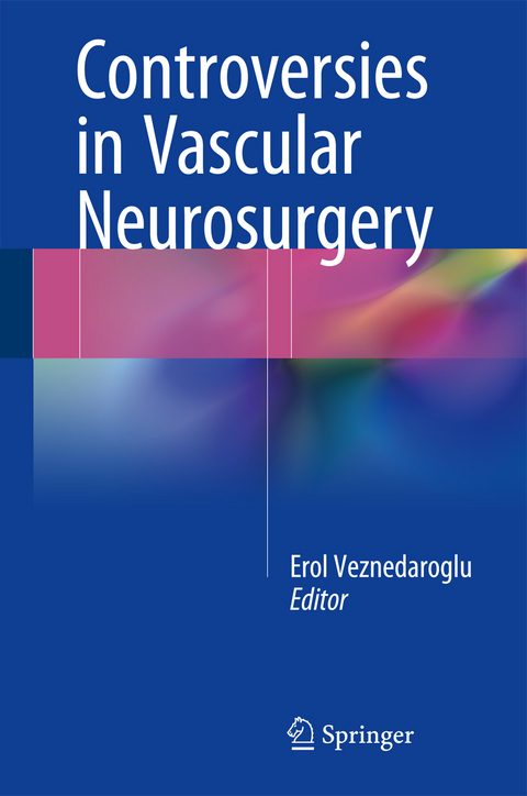 Controversies in Vascular Neurosurgery - 