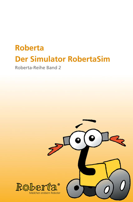 Roberta - Der Simulator RobertaSim. - Gabriele Theidig, Ulrike Petersen
