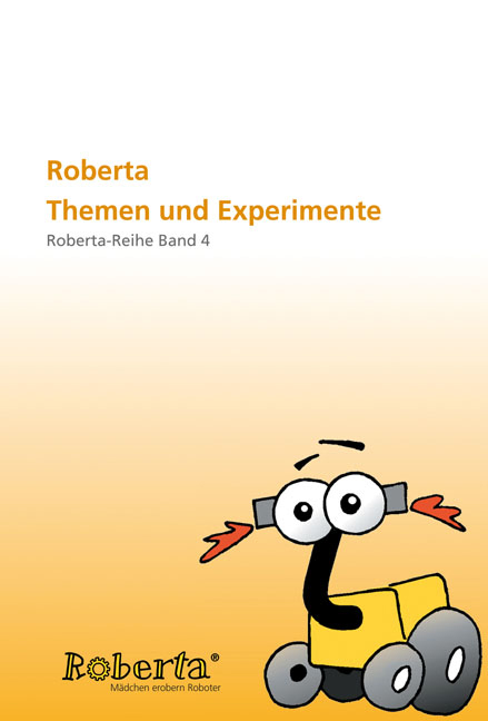 Roberta - Themen und Experimente. - Gabriele Theidig, Ulrike Petersen