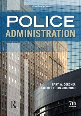 Police Administration - Gary W. Cordner, Kathryn E. Scarborough