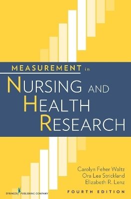 Measurement in Nursing and Health Research - Carolyn Feher Waltz, Ora Lea Strickland, Elizabeth R. Lenz