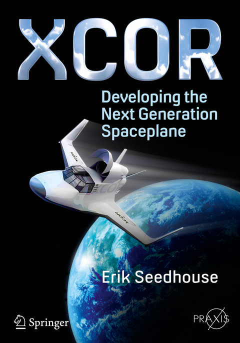 XCOR, Developing the Next Generation Spaceplane - Erik Seedhouse