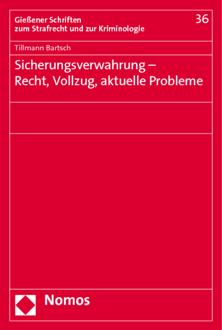 Sicherungsverwahrung - Recht, Vollzug, aktuelle Probleme - Tillmann Bartsch