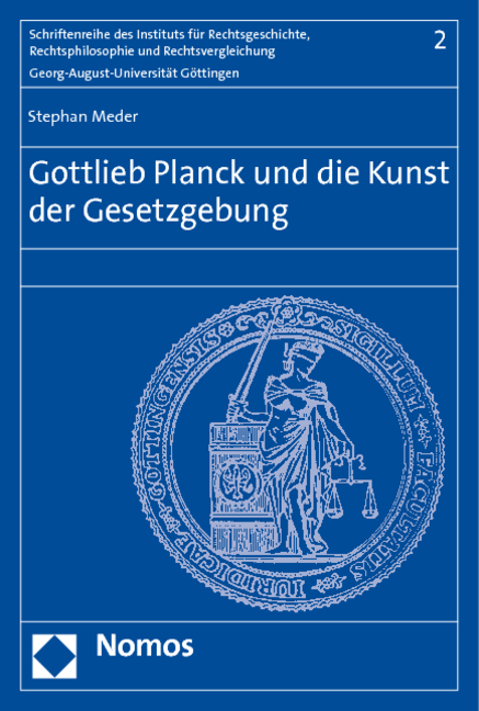 Gottlieb Planck und die Kunst der Gesetzgebung - Stephan Meder