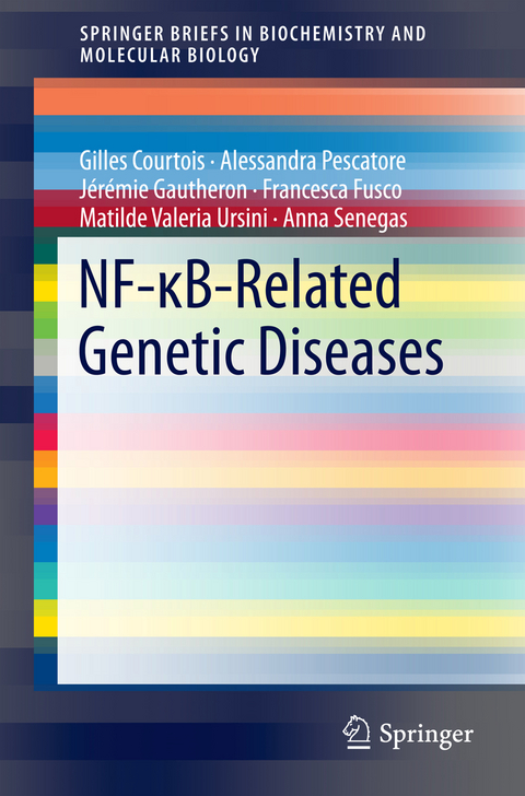 NF-&kappa;B-Related Genetic Diseases - Gilles Courtois, Alessandra Pescatore, J&eacute;r&eacute;mie Gautheron, Francesca Fusco, Matilde Valeria Ursini, Anna Senegas