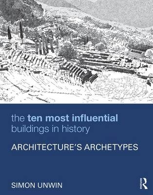 Ten Most Influential Buildings in History -  Simon Unwin