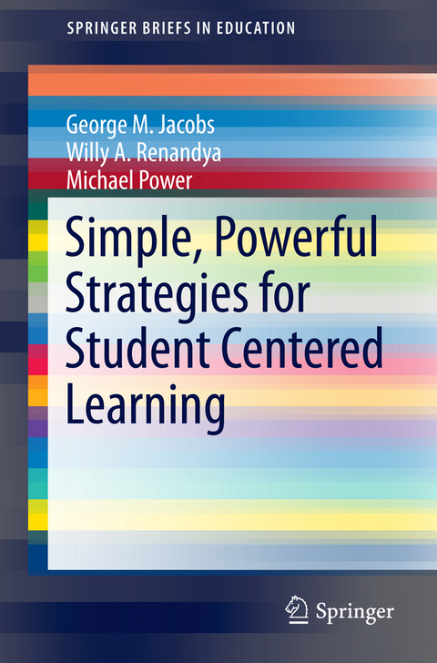 Simple, Powerful Strategies for Student Centered Learning - George Martin Jacobs, Willy Ardian Renandya, Michael Power