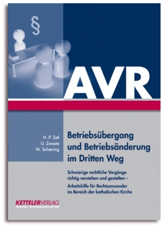 Betriebs&uuml;bergang und Betriebs&auml;nderung im Dritten Weg - Hans Peter Zetl, Ulrich Zwosta, Wolfram Schiering