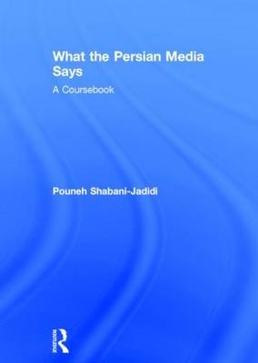What the Persian Media says -  Pouneh Shabani-Jadidi