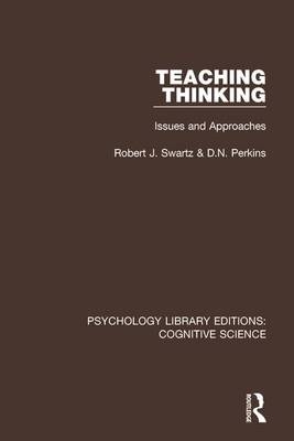 Teaching Thinking -  D.N. Perkins,  Robert J. Swartz