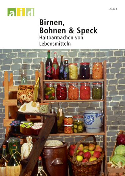 Birnen, Bohnen & Speck - Haltbarmachen von Lebensmitteln - Einzellizenz - Ute Gomm, Ursula Cremerius