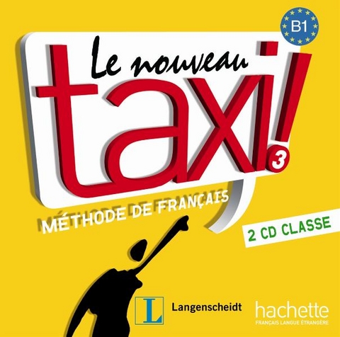 Le Nouveau Taxi ! 3 - 2 Audio-CDs f&uuml;r den Unterricht