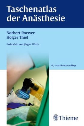 Taschenatlas der Anästhesie - Norbert Roewer, Holger Thiel