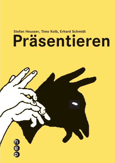 Pr&auml;sentieren - Stefan Heusser, Timo Kolb, Erhard Schmidt