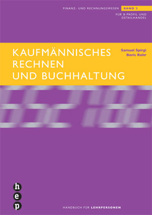 Kaufm&auml;nnisches Rechnen und Buchhaltung - Samuel Spirgi, Boris Rohr