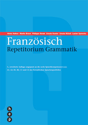 Franz&ouml;sisch Repetitorium Grammatik - Heinz Hafner, Marlis Braun, Philippe Horak, Ursula Kuster, Ursula R&ouml;&ouml;sli, Luzian Spescha