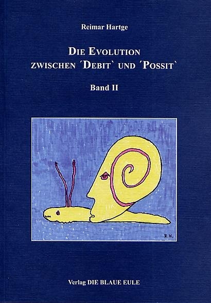 Die Evolution zwischen ΄Debit` und ΄Possit` &ndash; Band II - Reimar Hartge