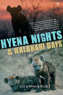 Hyena nights, kalahari days - Gus Mills, Margie Mills