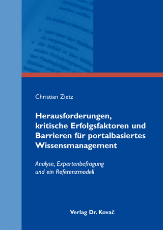 Herausforderungen, kritische Erfolgsfaktoren und Barrieren für portalbasiertes Wissensmanagement