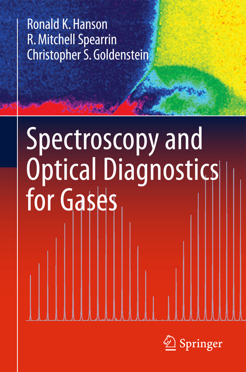 Spectroscopy and Optical Diagnostics for Gases - Ronald K. Hanson, R. Mitchell Spearrin, Christopher S. Goldenstein