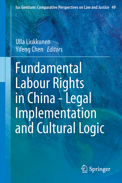 Fundamental Labour Rights in China - Legal Implementation and Cultural Logic - 