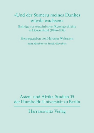'Und der Sumeru meines Dankes würde wachsen' Beiträge zur ostasiatischen Kunstgeschichte in Deutschland (1896-1932