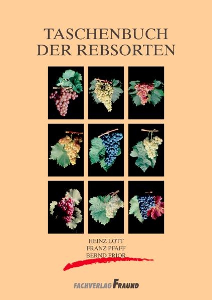 Taschenbuch der Rebsorten - Heinz Lott, Franz Pfaff, Bernd Prior
