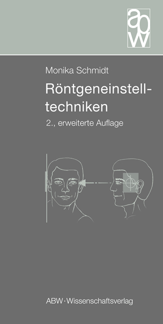 R&ouml;ntgeneinstelltechniken - Monika Schmidt