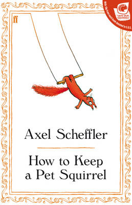 How to Keep a Pet Squirrel - Axel Scheffler