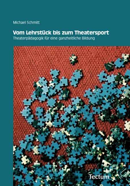 Vom Lehrst&uuml;ck bis zum Theatersport - Michael Schmitt