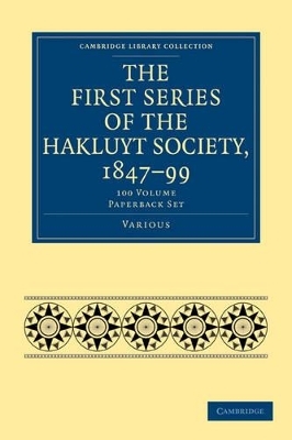 The First Series of the Hakluyt Society, 1847–99 100 Volume Paperback Set -  Various authors