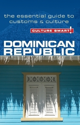 Dominican Republic - Culture Smart! - Ginnie Bedggood, Ilana Benady