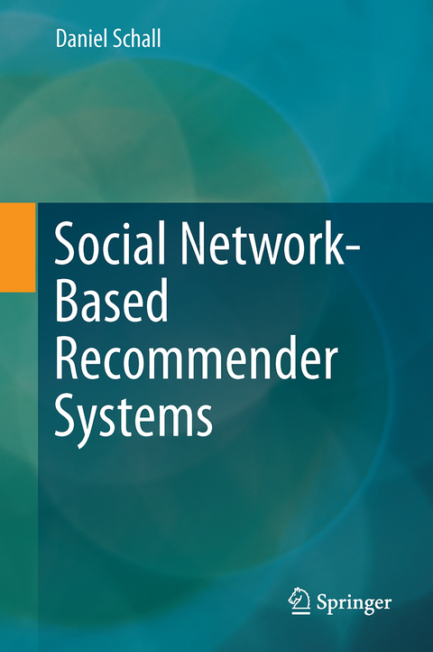 Social Network-Based Recommender Systems - Daniel Schall