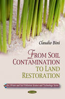 Soil Contamination to Land Restoration - Claudio Bini