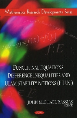 Functional Equations, Difference Inequalities & Ulam Stability Notions (F.U.N.) - 