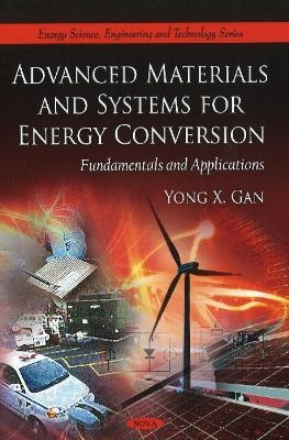 Advanced Materials & Systems for Energy Conversion - Yong X Gan