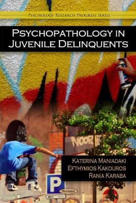 Psychopathology in Juvenile Deliquents - Katerina Maniadaki, Efthymios Kakouros