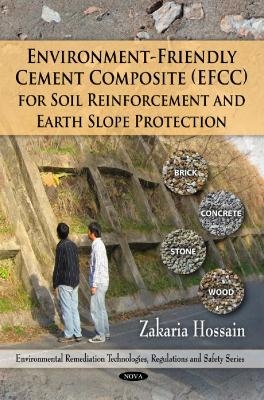 Environment-Friendly Cement Composite (EFFC) for Soil Reinforcement & Earth Slope Protection - Zakaria Hossain