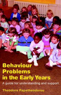 Behaviour Problems in the Early Years -  Theodora Papatheodorou