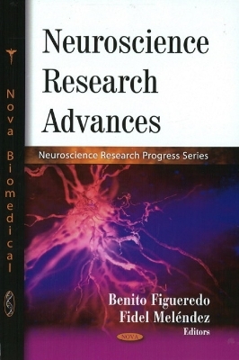 Neuroscience Research Advances - Benito Figueredo, Fidel Mel&eacute;ndez