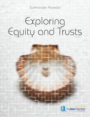 Exploring Equity and Trusts mylawchamber Pack - Sukhninder Panesar