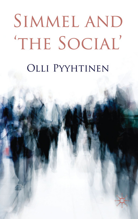 Simmel and 'the Social' - O. Pyyhtinen