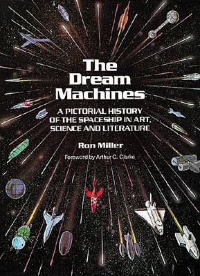 The Dream Machines-Pictorial History of The Spaceship In Art Science and Literat