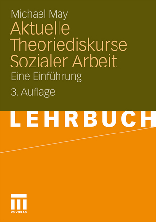 Aktuelle Theoriediskurse Sozialer Arbeit