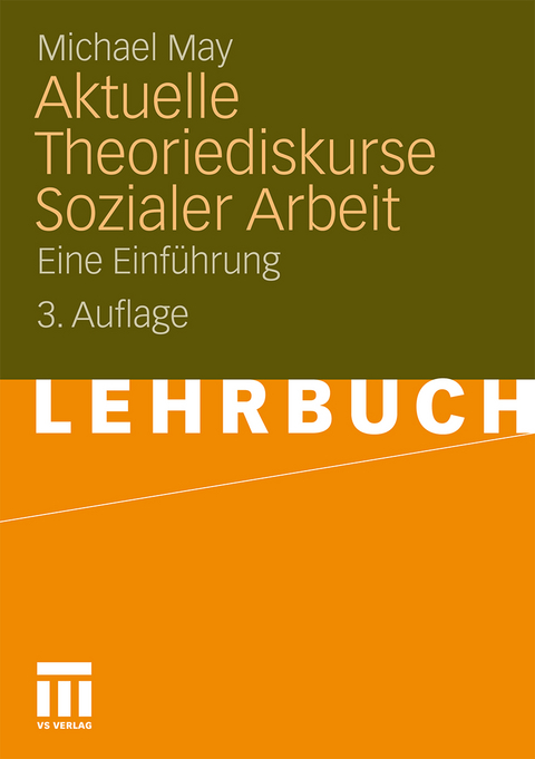 Aktuelle Theoriediskurse Sozialer Arbeit - Michael May