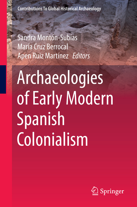 Archaeologies of Early Modern Spanish Colonialism - 