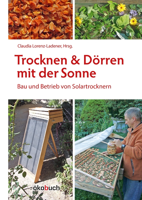Trocknen und D&ouml;rren mit der Sonne - Michael G&ouml;tz, Heike Hoedt, Erwin Zachl