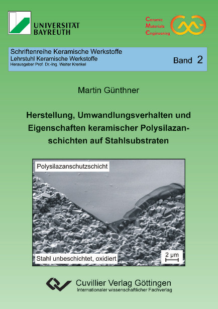 Herstellung, Umwandlungsverhalten und keramischer Polysilazanschichten auf Stahlsubstraten Eigenschaften - Martin G&uuml;nthner