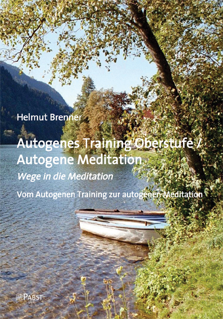 Autogenes Training Oberstufe / Autogene Meditation - Helmut Brenner