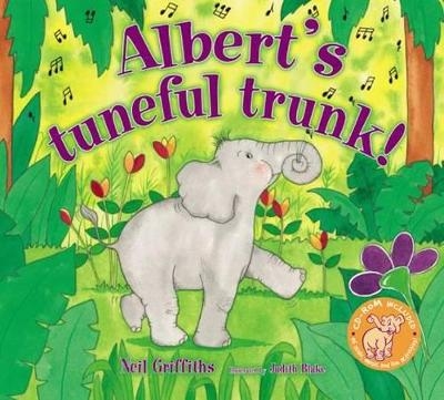 Albert's Tuneful Trunk! - Neil Griffiths